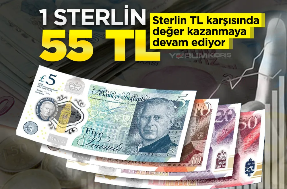 Sterlin/TL 55 lirayı gördü, yükseliş sinyalleri sürüyor
