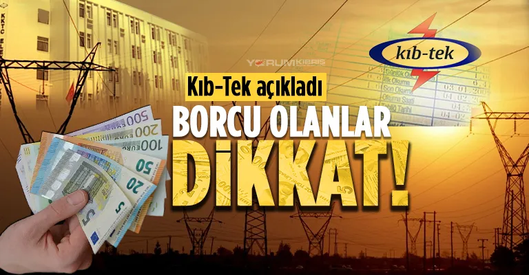 Kıb-Tek uyardı: Borcunu ödemeyen abonelerin elektriği kesilecek