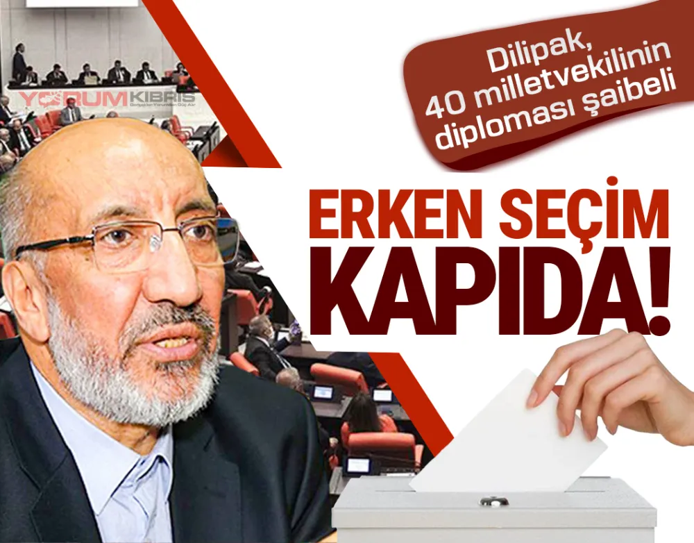 Dilipak: 40 milletvekilinin diploması şaibeli, erken seçim kapıda