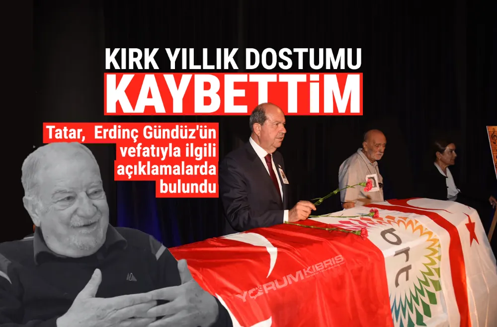 Cumhurbaşkanı Tatar: Kırk yıllık bir arkadaşımı kaybettim