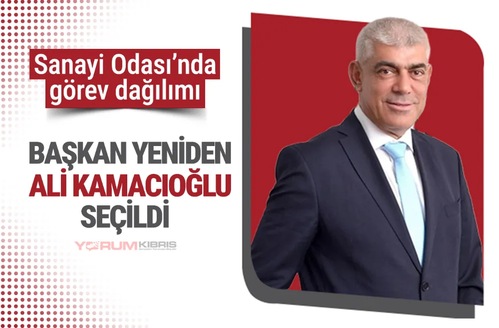 Sanayi Odası’nda görev dağılımı… Başkan yeniden Ali Kamacıoğlu
