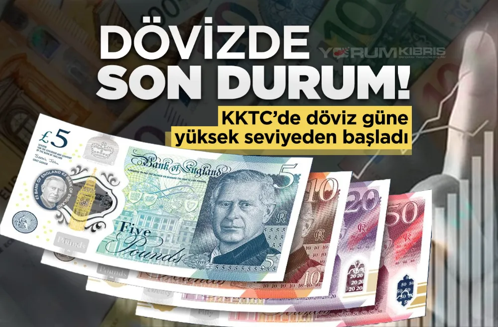 KKTC’de döviz güne yüksek seviyeden başladı
